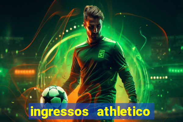 ingressos athletico x flamengo